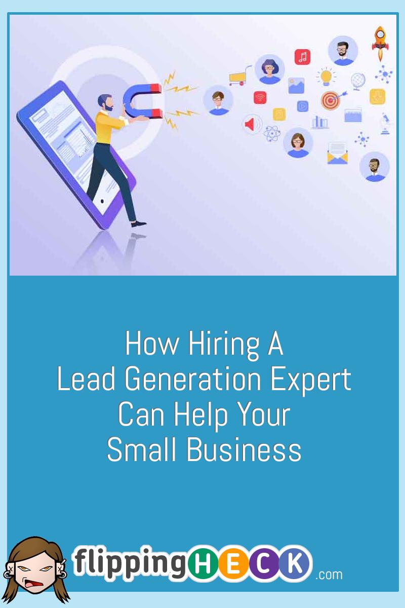 How Hiring A Lead Generation Expert Can Help Your Small Business