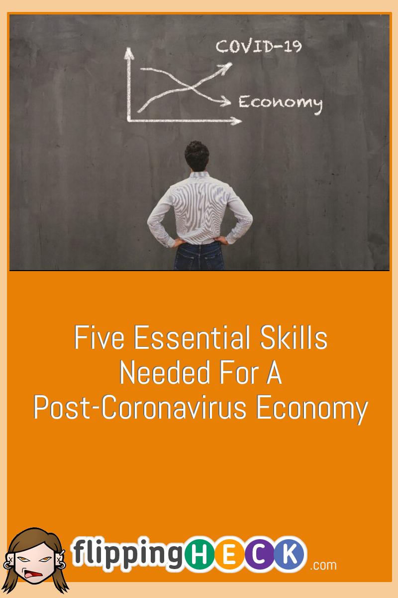 Five Essential Skills Needed For A Post-Coronavirus Economy
