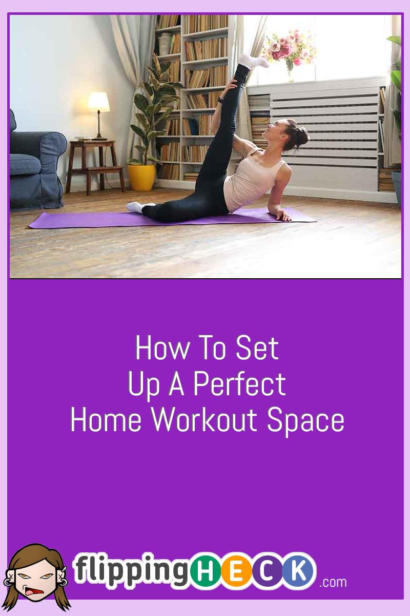 How To Set Up A Perfect Home Workout Space