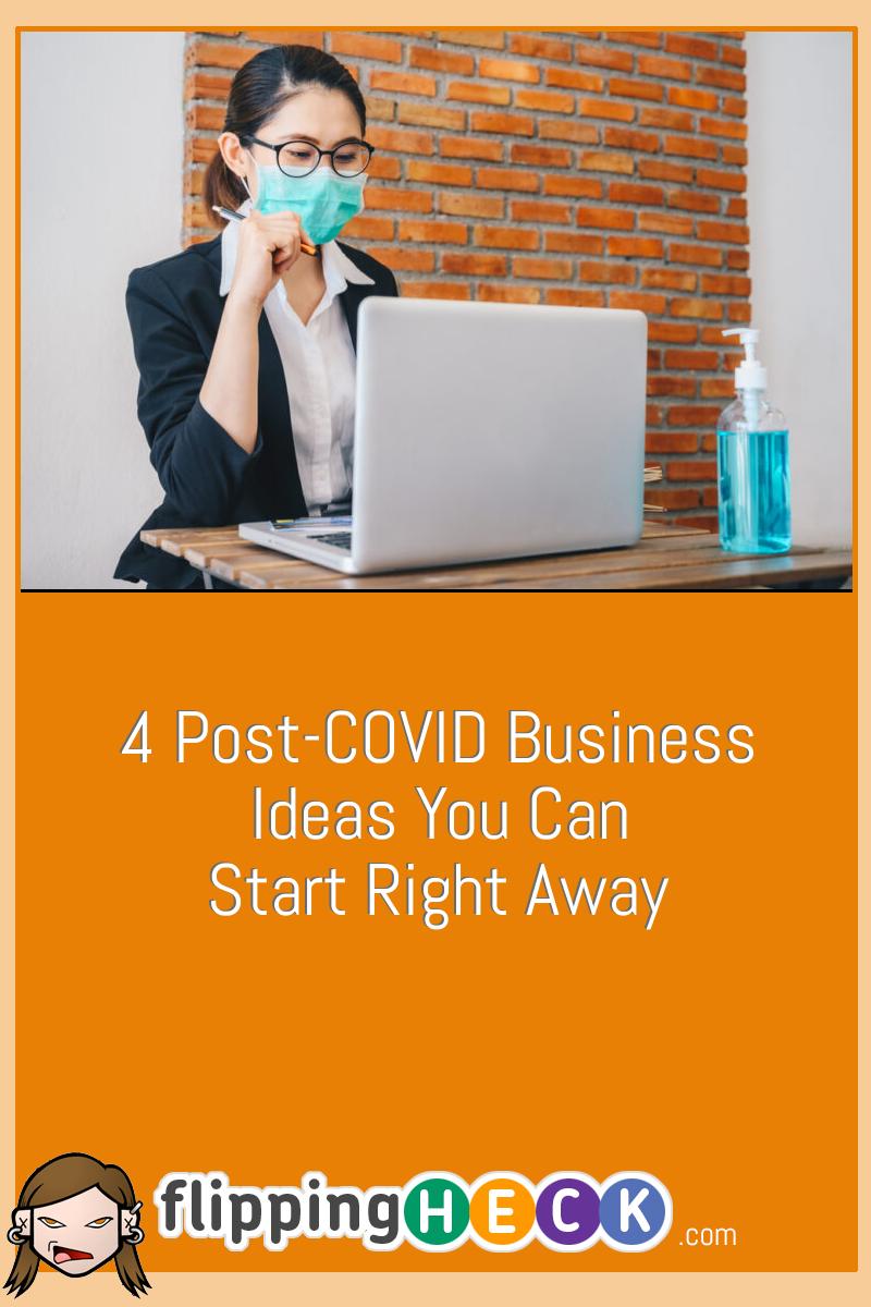 4 Post-COVID Business Ideas You Can Start Right Away