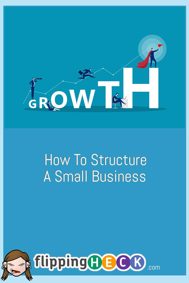 How To Structure A Small Business