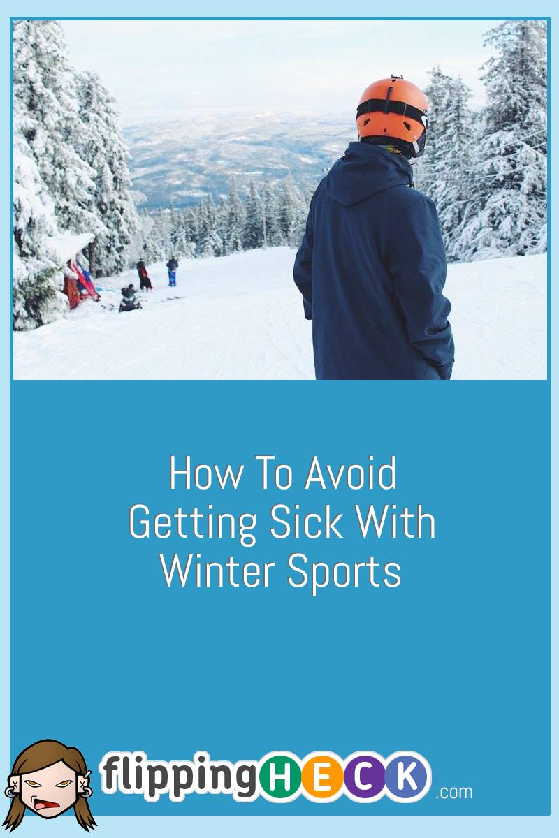 How To Avoid Getting Sick With Winter Sports