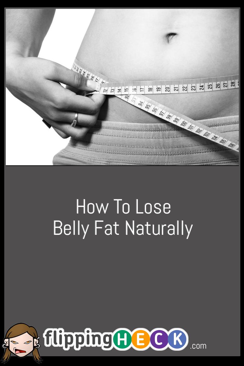 How To Lose Belly Fat Naturally