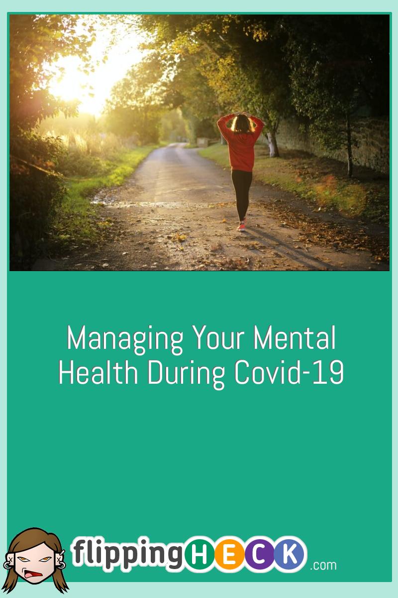 Managing Your Mental Health During Covid-19