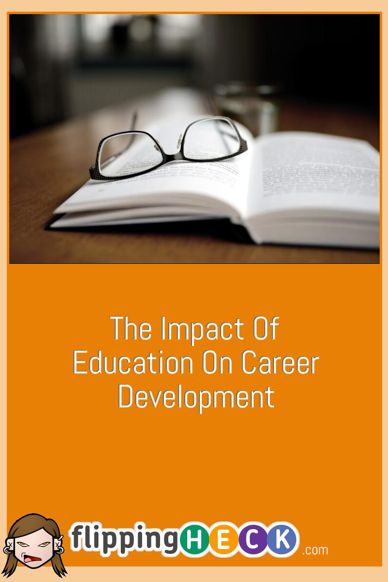 The Impact Of Education On Career Development