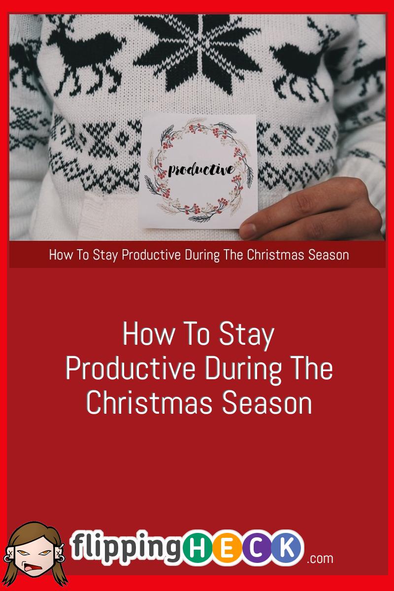 How To Stay Productive During The Christmas Season