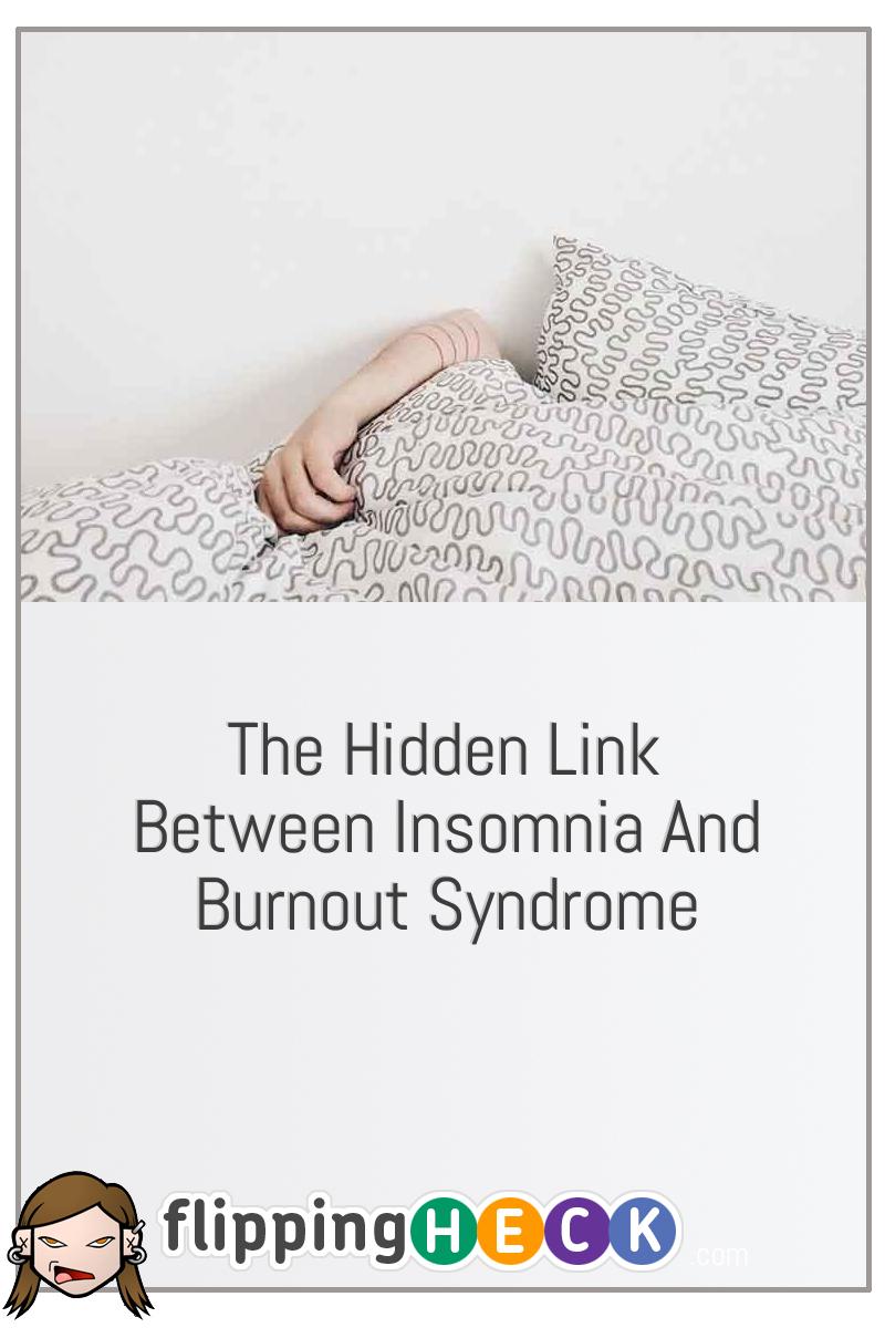 The Hidden Link Between Insomnia And Burnout Syndrome