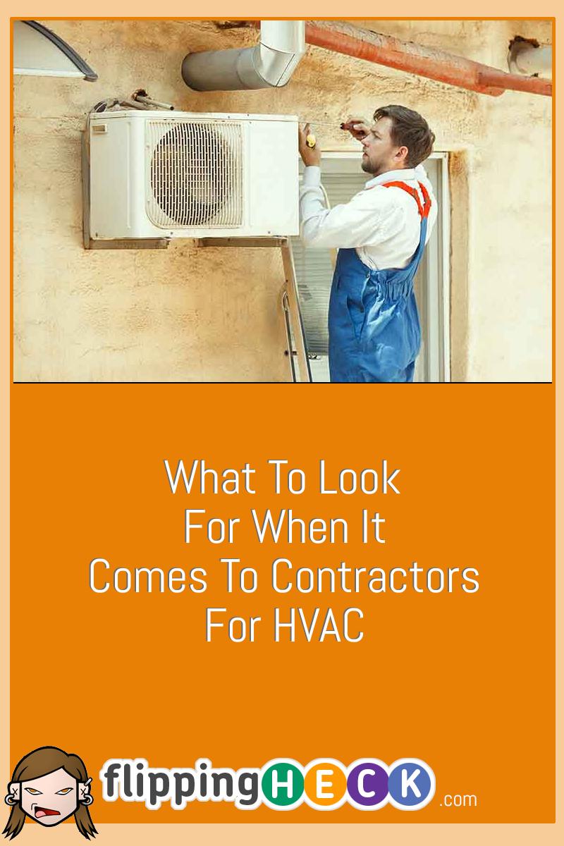 What To Look For When It Comes To Contractors For HVAC