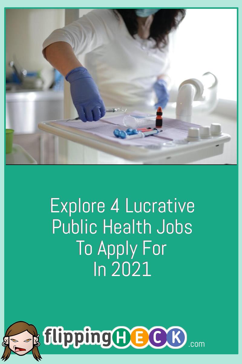 Explore 4 Lucrative Public Health Jobs To Apply For In 2021