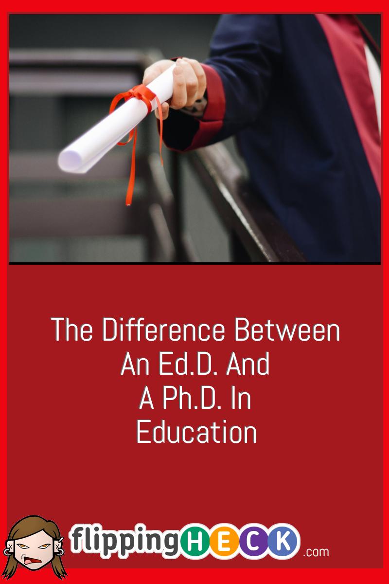 The Difference Between An Ed.D. And A Ph.D. In Education