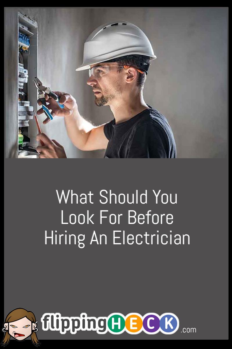 What Should You Look For Before Hiring An Electrician
