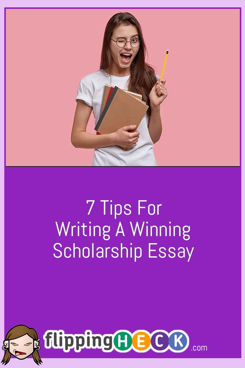 7 Tips For Writing A Winning Scholarship Essay