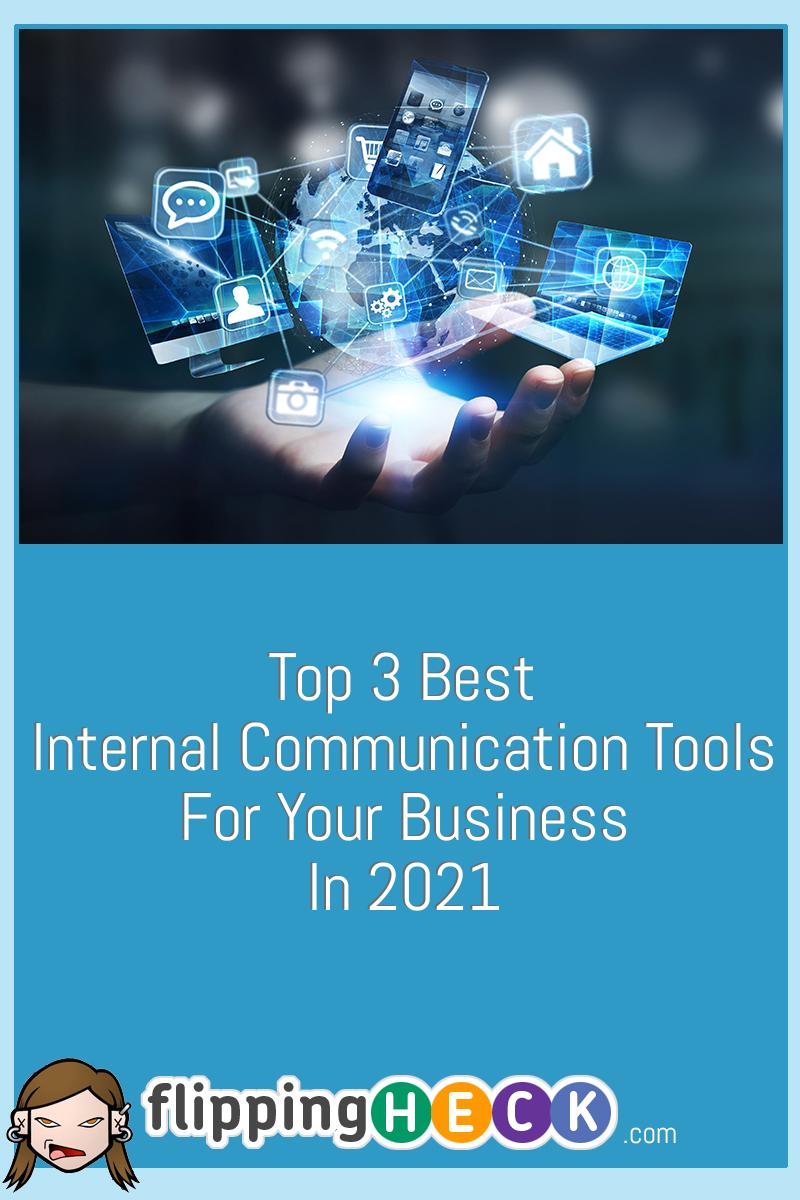 Top 3 Best Internal Communication Tools For Your Business In 2021