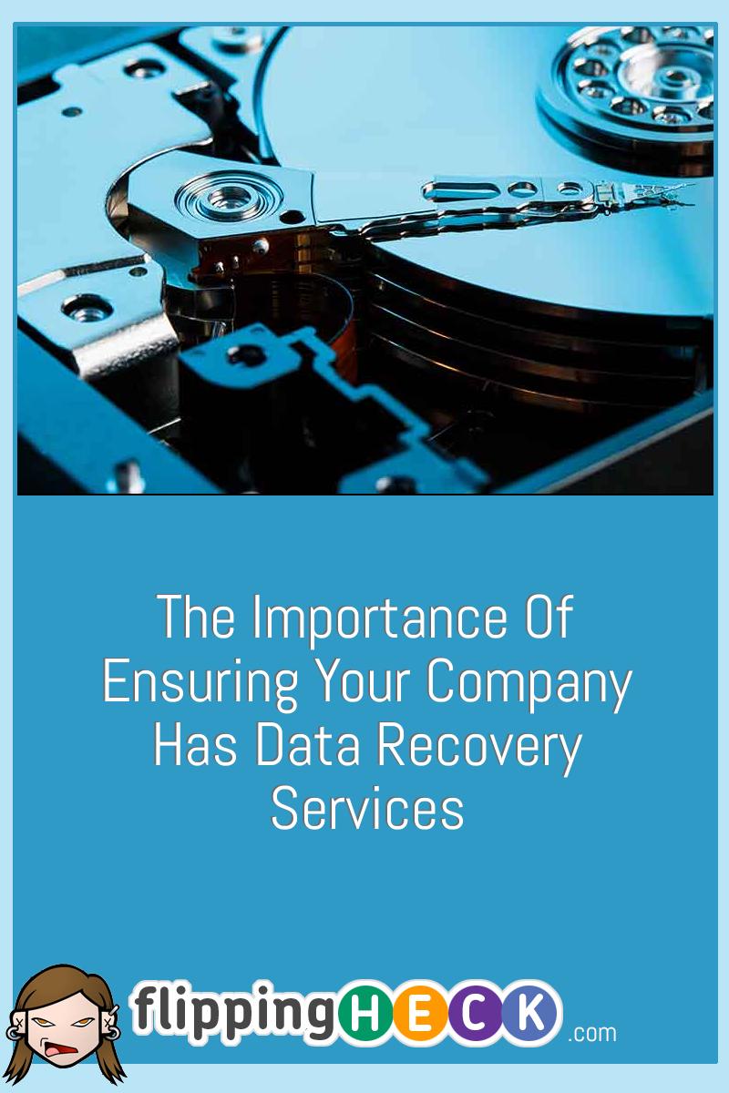The Importance Of Ensuring Your Company Has Data Recovery Services