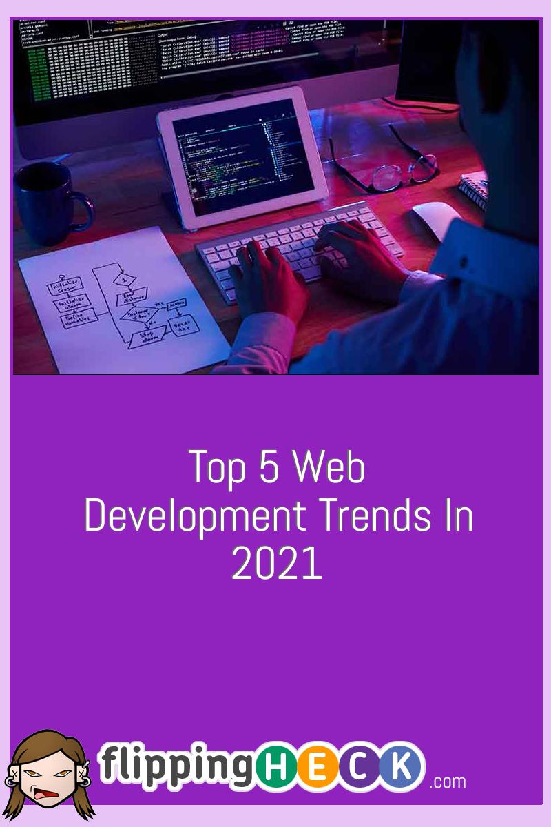 Top 5 Web Development Trends In 2021
