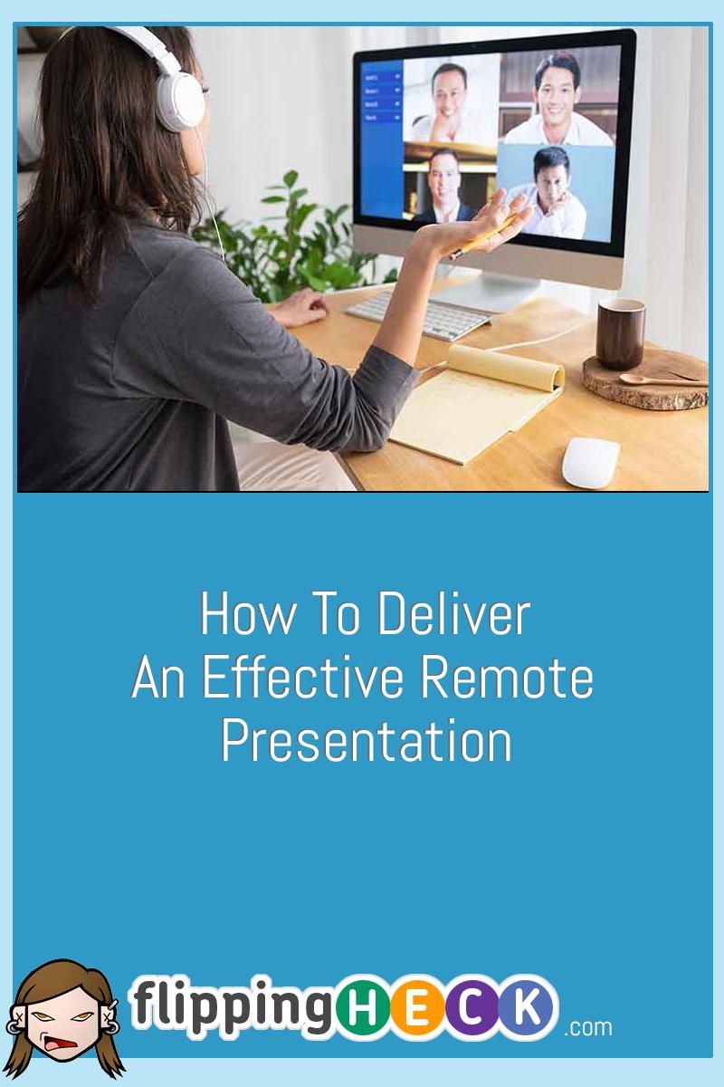 How To Deliver An Effective Remote Presentation