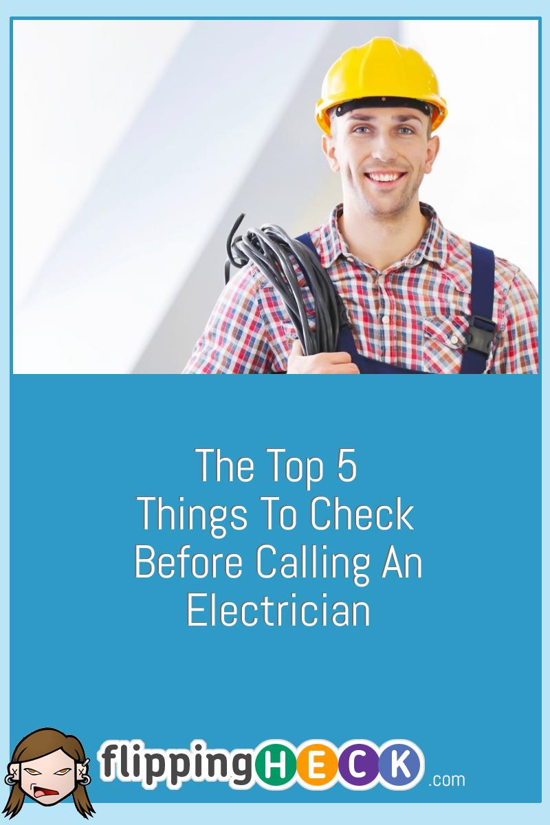The Top 5 Things To Check Before Calling An Electrician