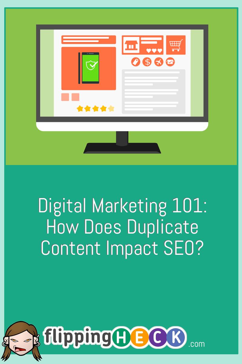 Digital Marketing 101: How Does Duplicate Content Impact SEO?