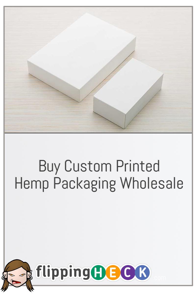 Buy Custom Printed Hemp Packaging Wholesale
