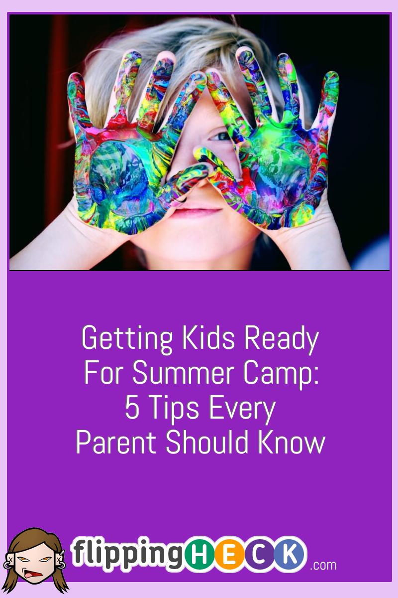 Getting Kids Ready For Summer Camp: 5 Tips Every Parent Should Know