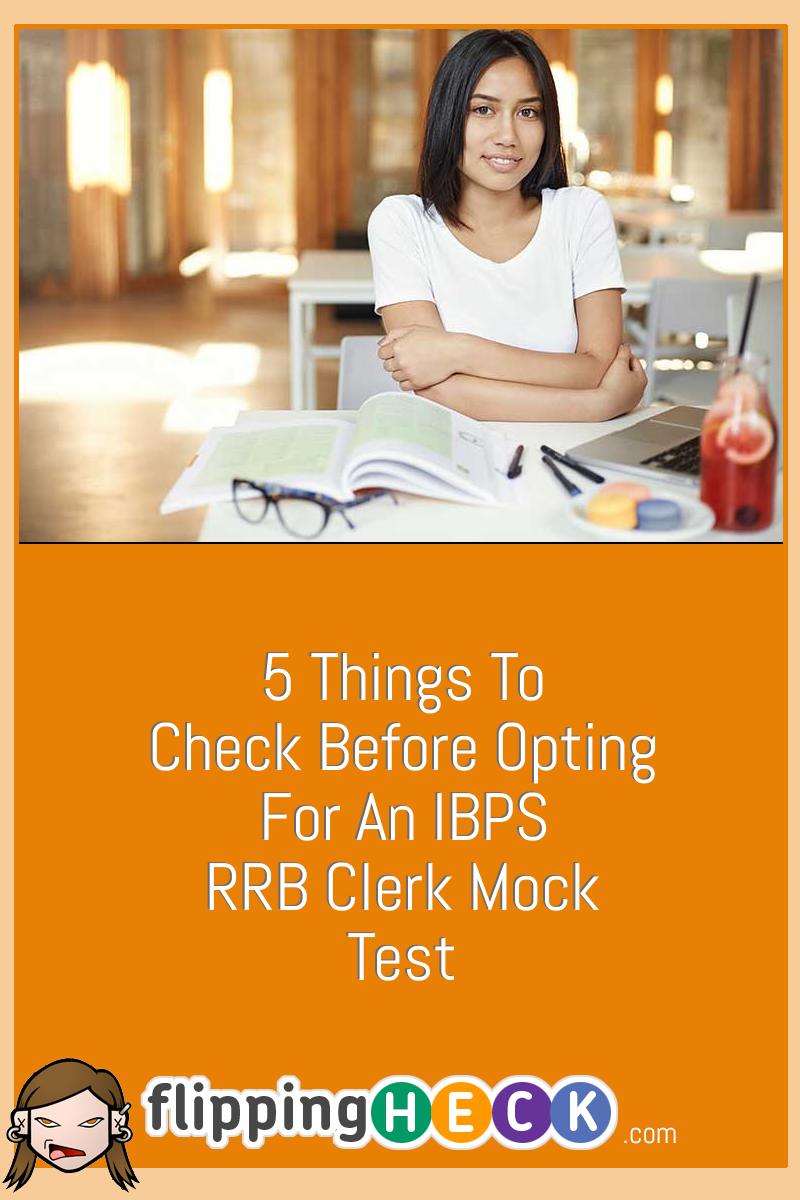 5 Things To Check Before Opting For An IBPS RRB Clerk Mock Test