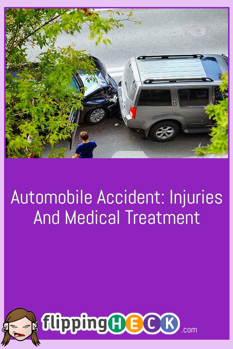 Automobile Accident: Injuries and Medical Treatment