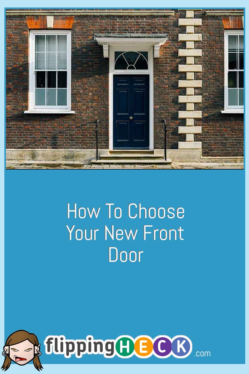 How To Choose Your New Front Door