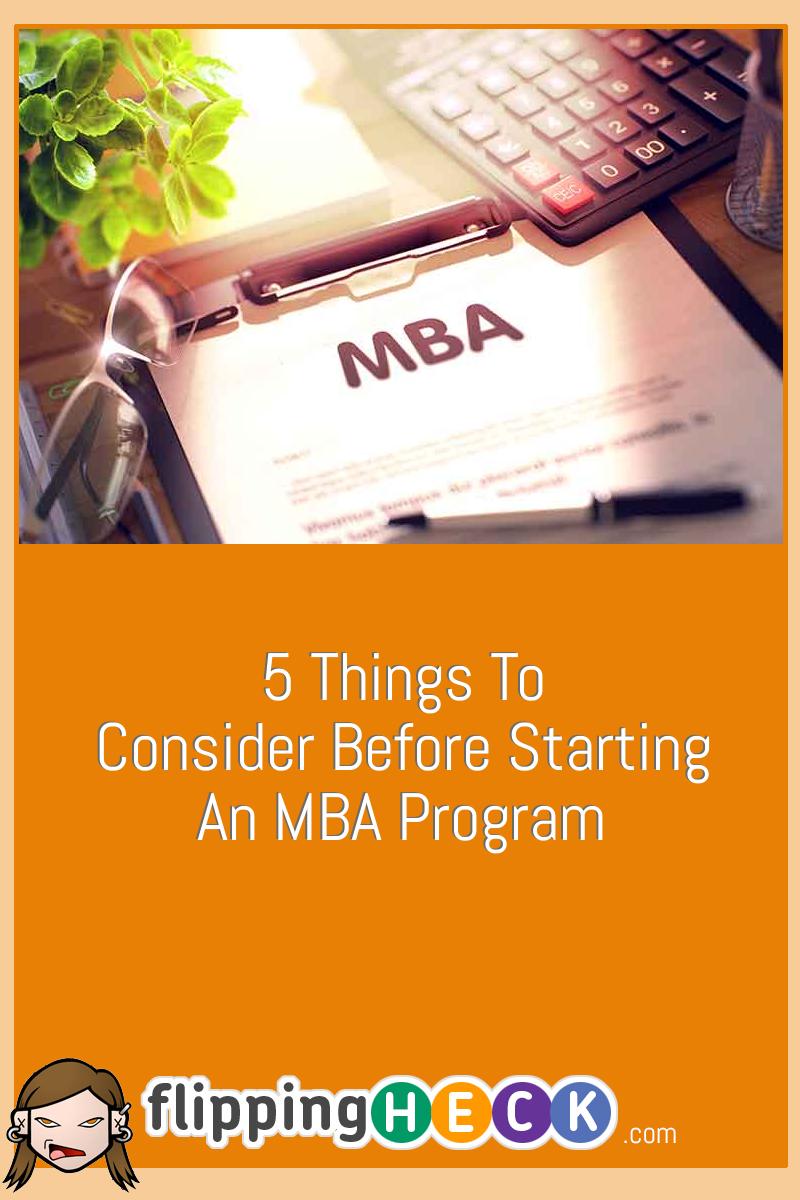 5 Things To Consider Before Starting An MBA Program