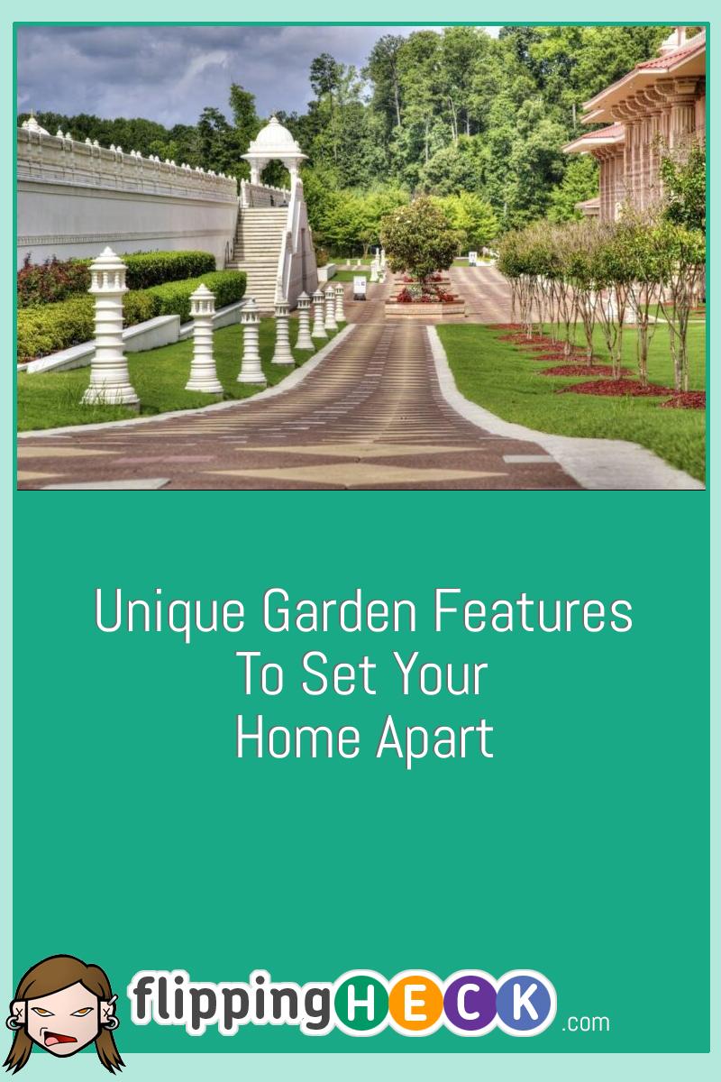 Unique Garden Features To Set Your Home Apart