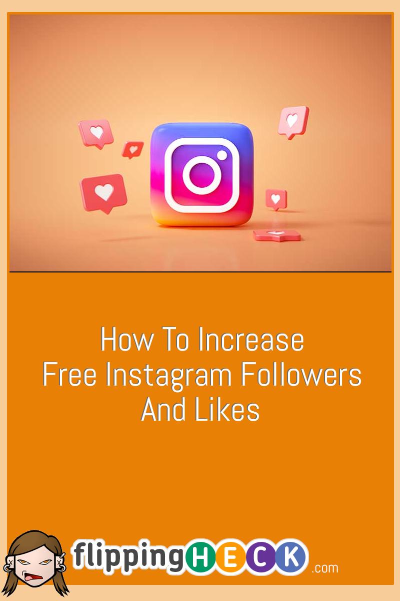 How To Increase Free Instagram Followers And Likes