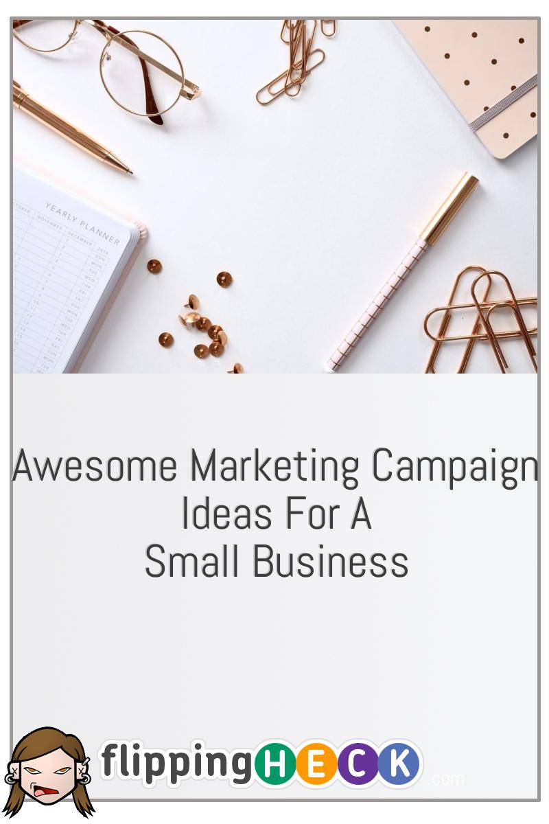 Awesome Marketing Campaign Ideas For A Small Business
