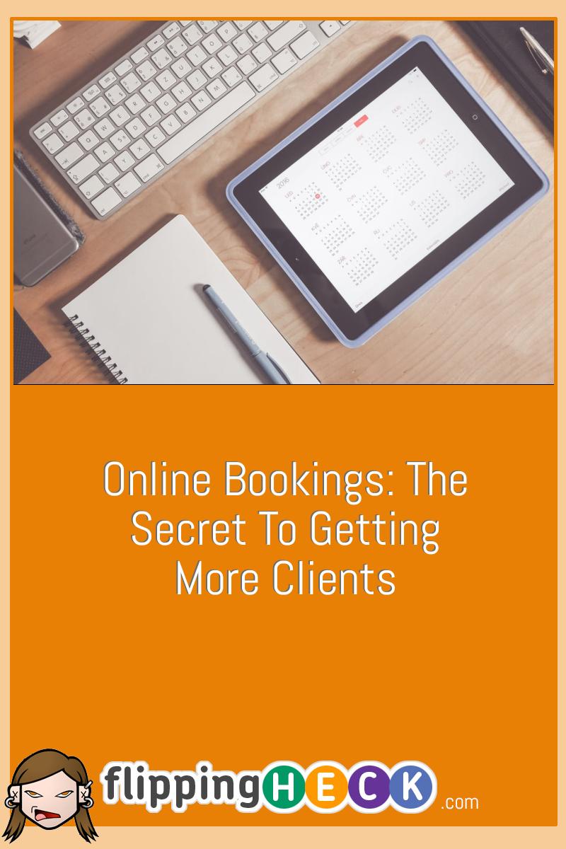Online Bookings: The Secret To Getting More Clients