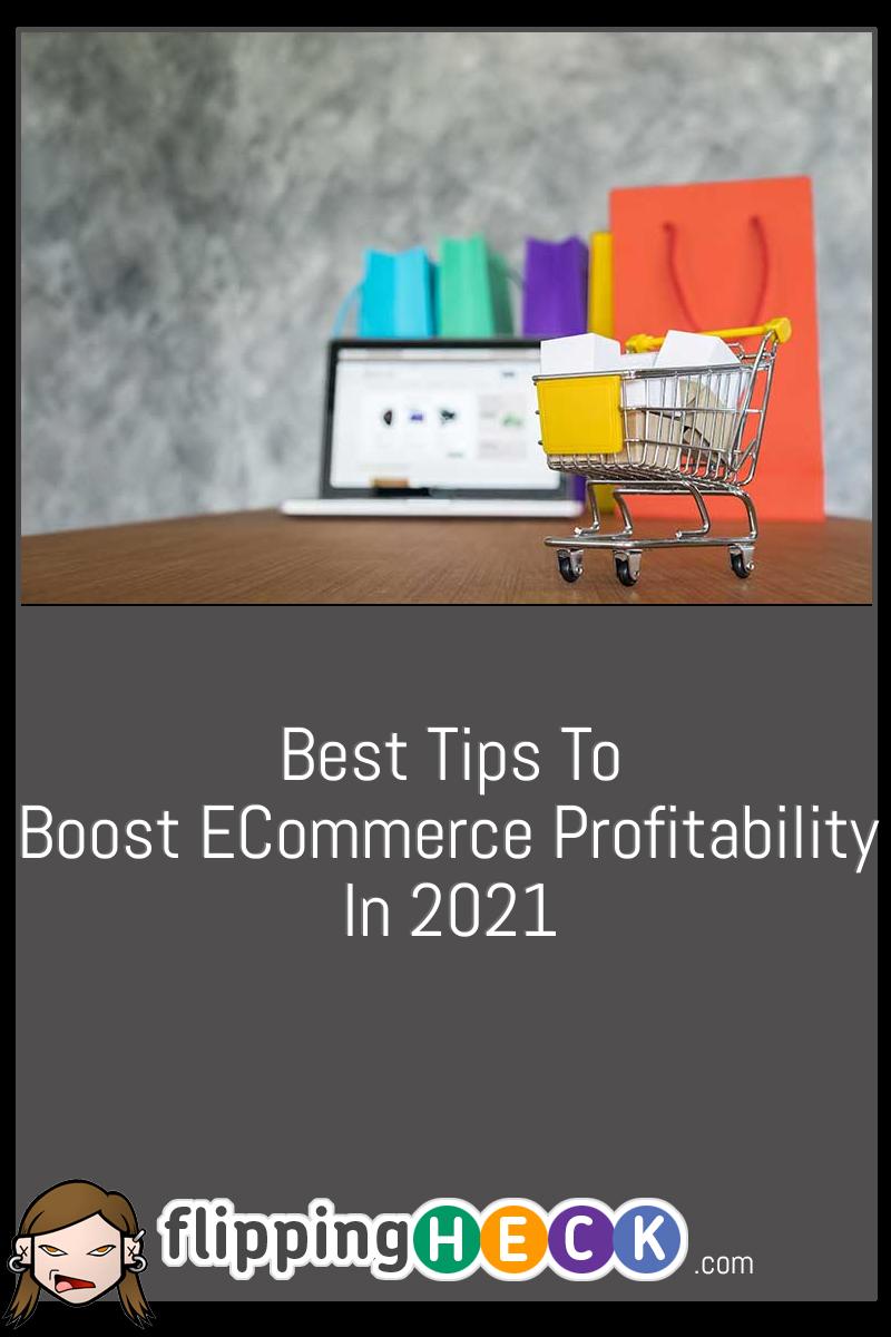 Best Tips To Boost eCommerce Profitability In 2021