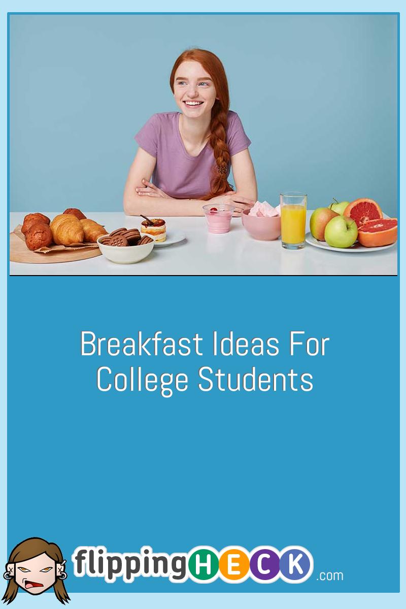 Breakfast Ideas For College Students