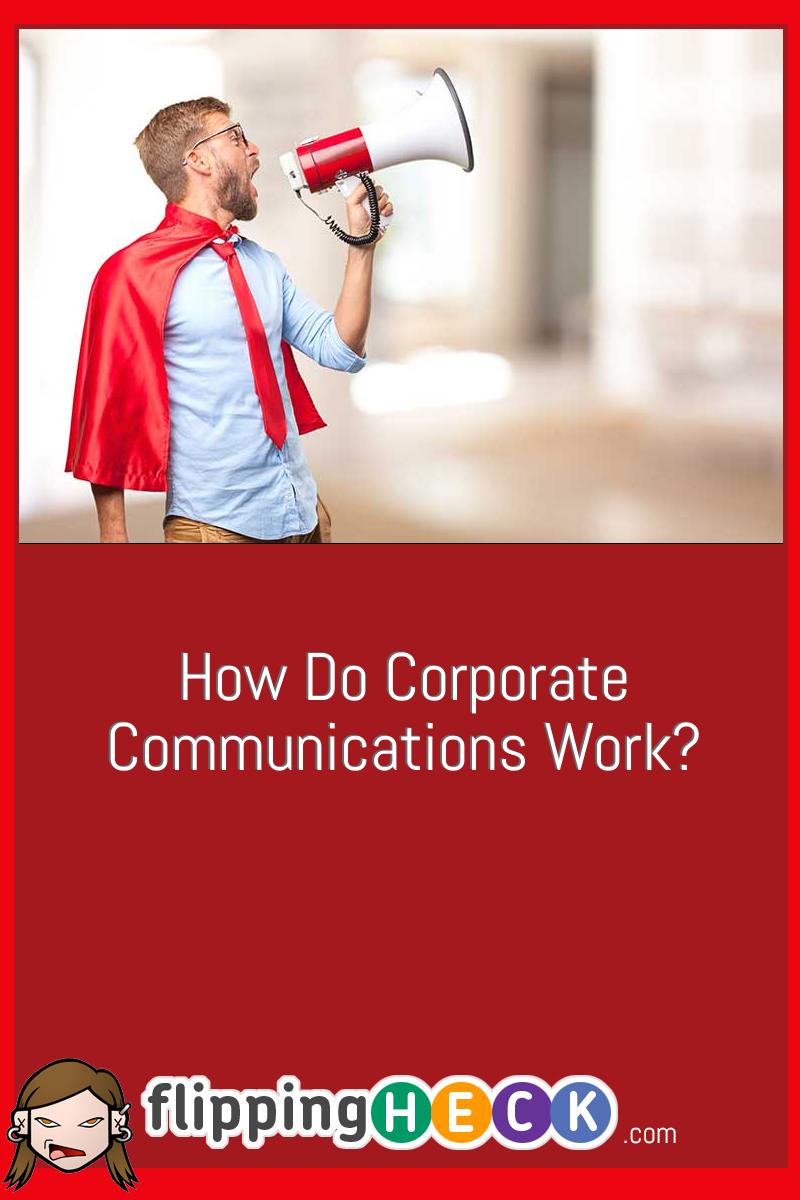 How Do Corporate Communications Work?