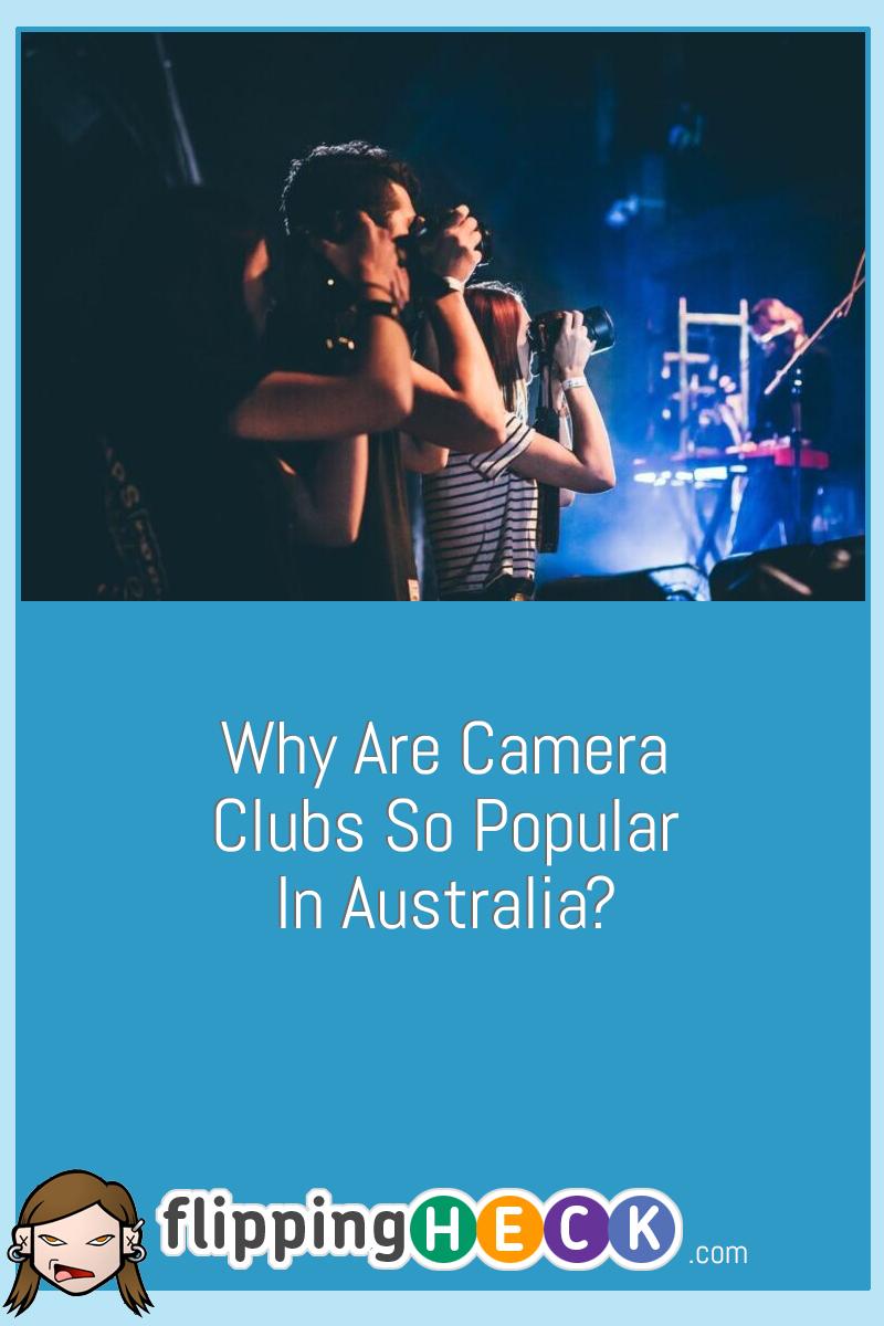 Why Are Camera Clubs So Popular In Australia?
