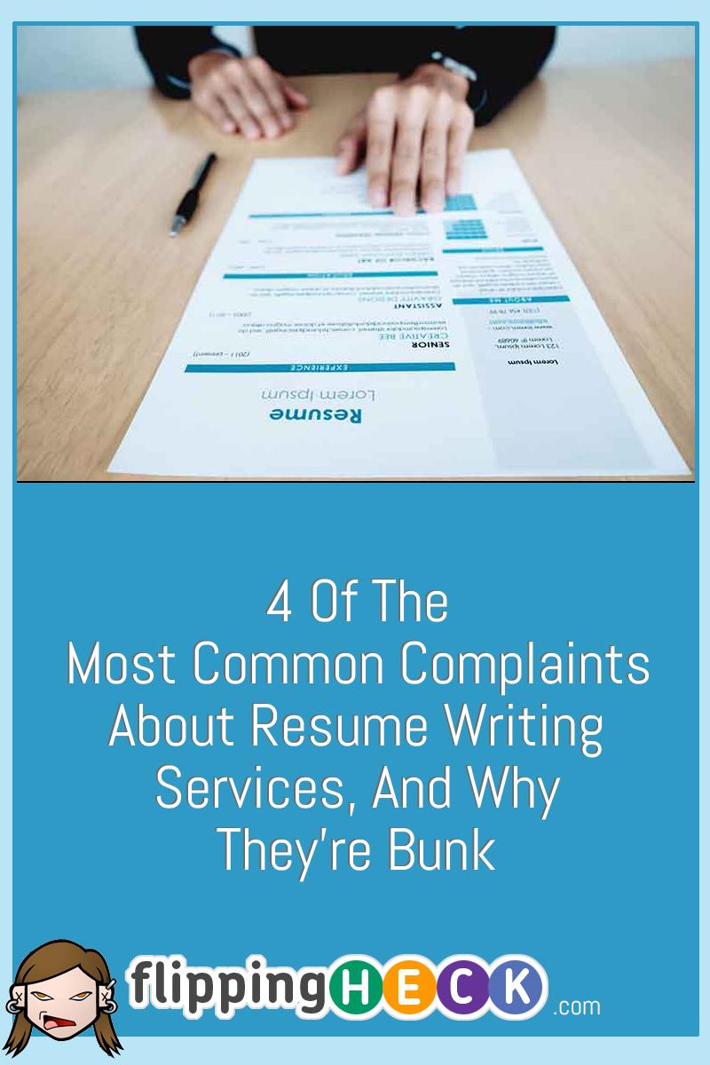 4 Of The Most Common Complaints About Resume Writing Services, And Why They’re Bunk