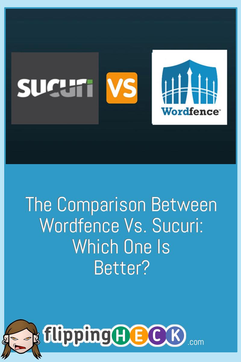 The Comparison Between Wordfence Vs. Sucuri: Which One Is Better?