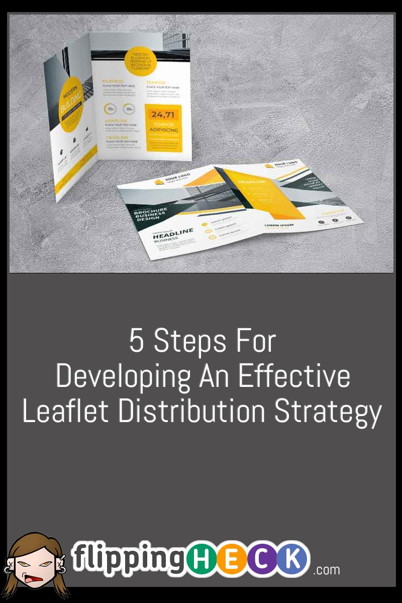 5 Steps For Developing An Effective Leaflet Distribution Strategy