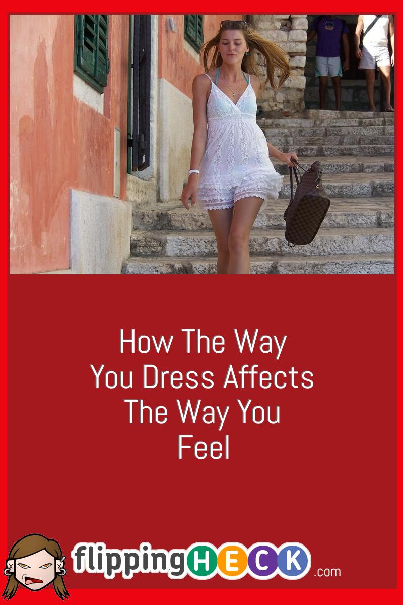 How The Way You Dress Affects The Way You Feel