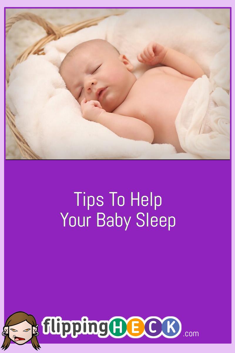 Tips To Help Your Baby Sleep