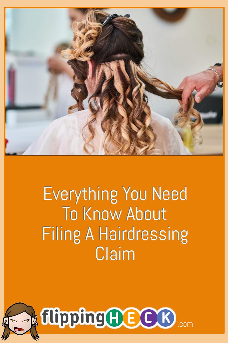 Everything You Need To Know About Filing A Hairdressing Claim