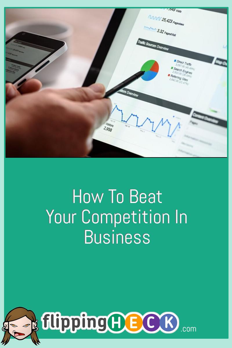 How To Beat Your Competition In Business
