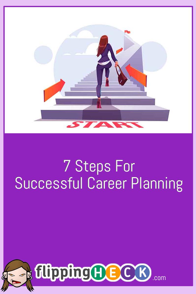 7 Steps For Successful Career Planning