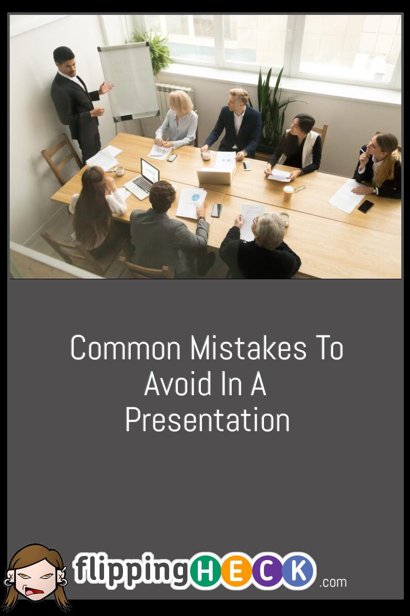Common Mistakes To Avoid In A Presentation