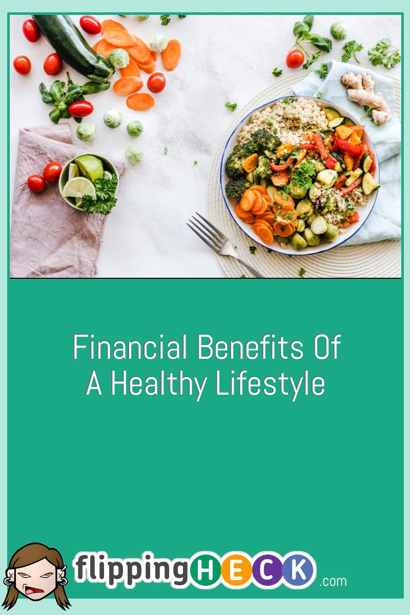 Financial Benefits Of A Healthy Lifestyle