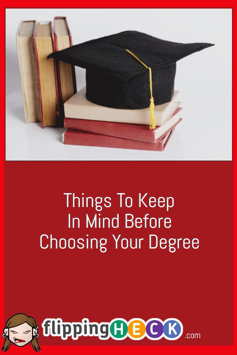 Things To Keep In Mind Before Choosing Your Degree