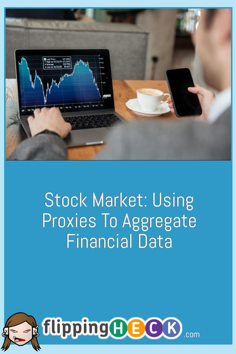 Stock Market: Using Proxies To Aggregate Financial Data