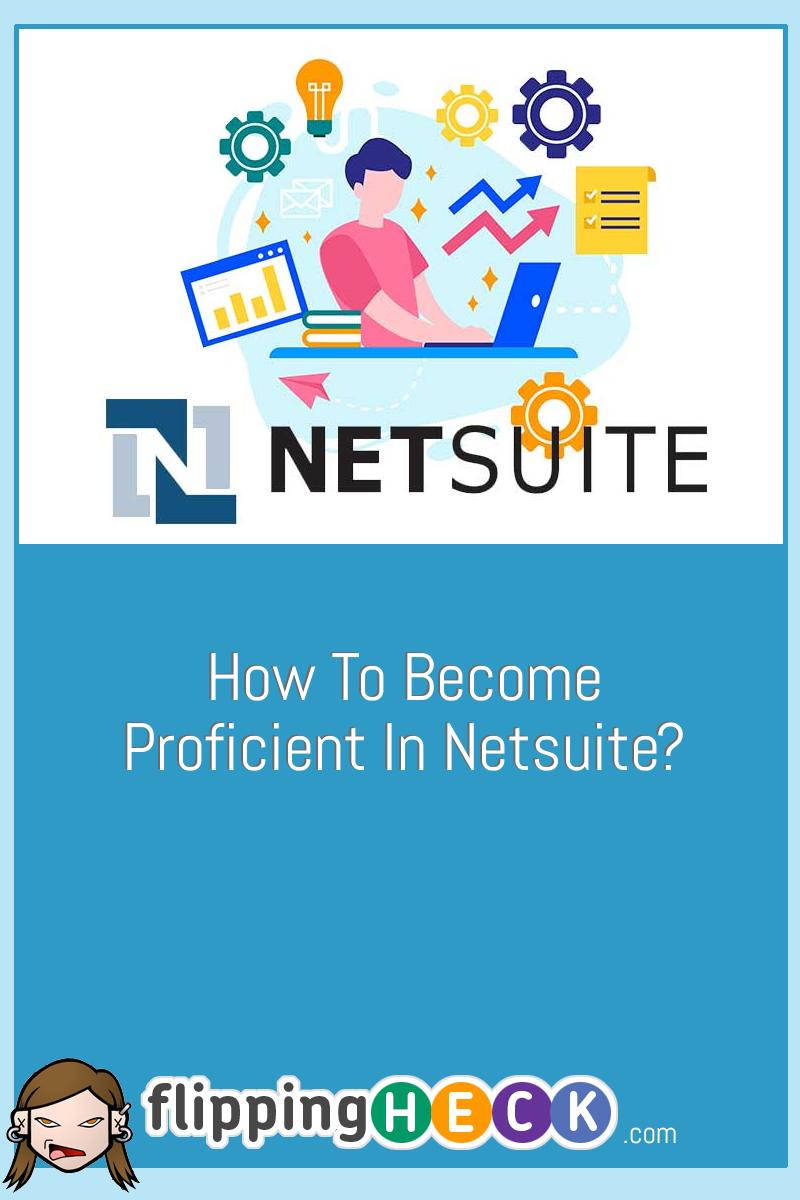 How To Become Proficient In Netsuite?