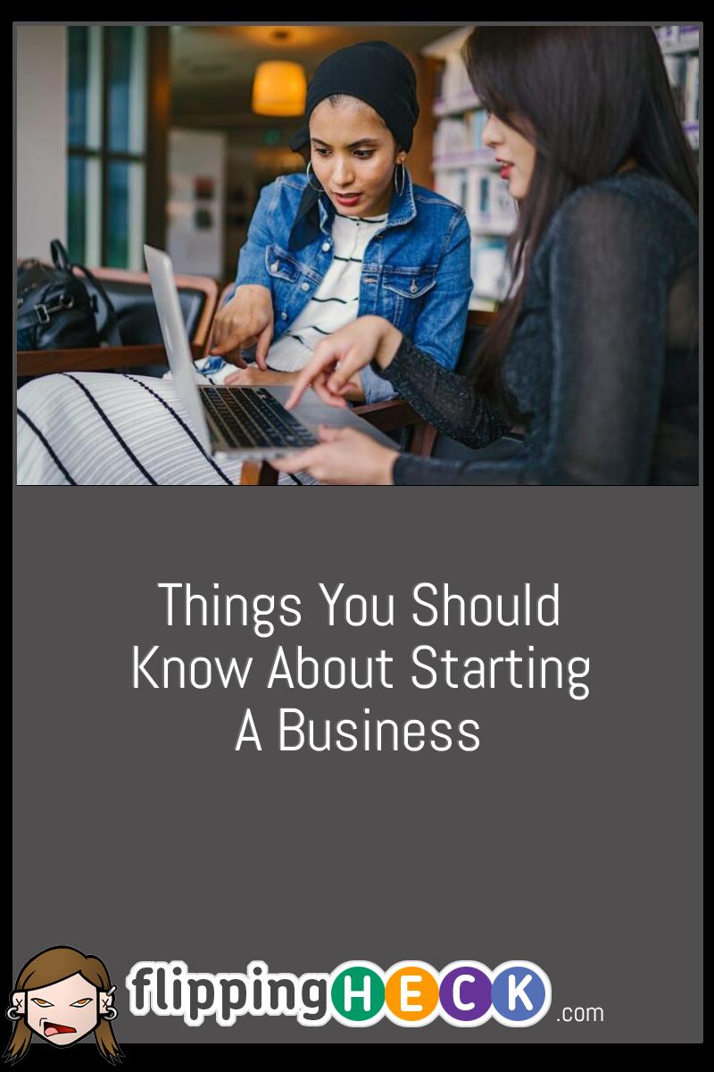Things You Should Know About Starting a Business